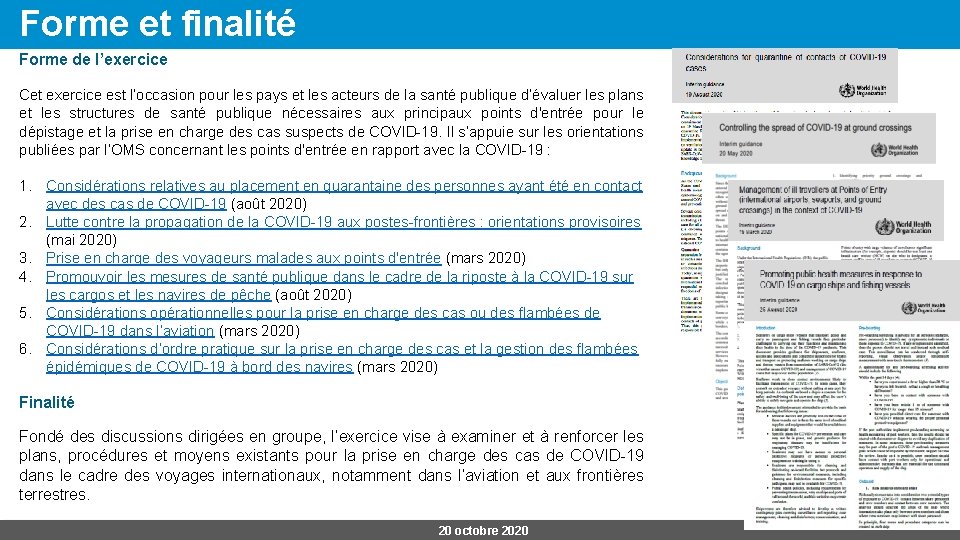 Forme et finalité Forme de l’exercice Cet exercice est l’occasion pour les pays et