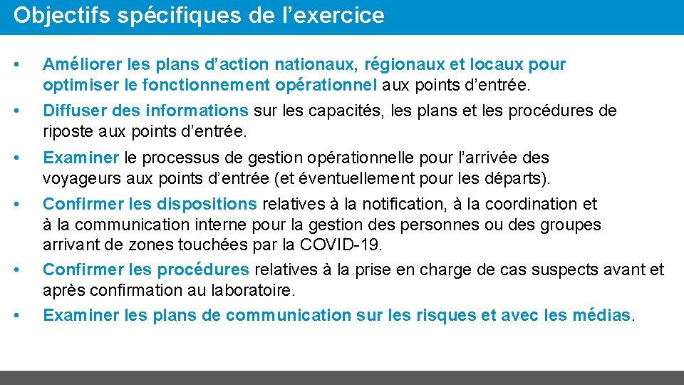 Objectifs spécifiques de l’exercice • • Améliorer les plans d’action nationaux, régionaux et locaux