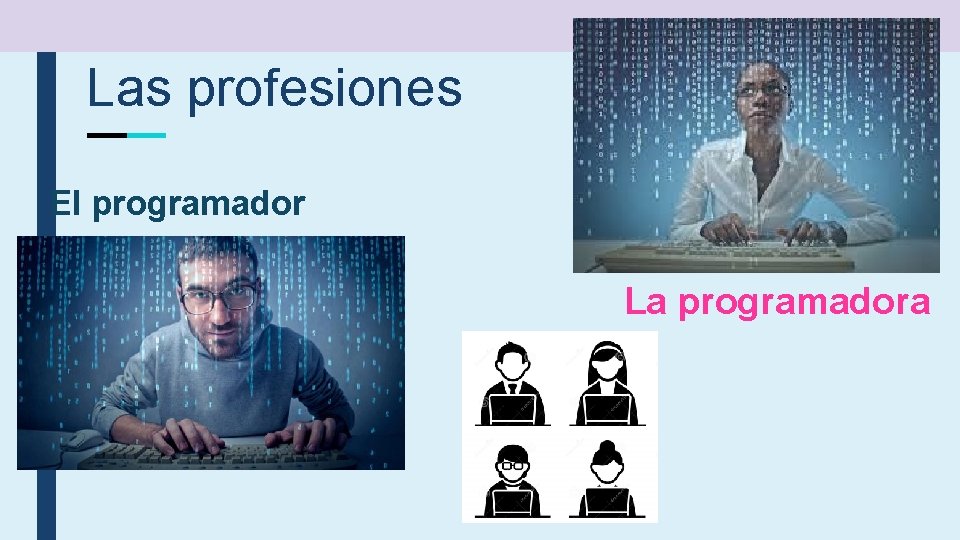 Las profesiones El programador La programadora 