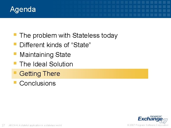 Agenda § The problem with Stateless today § Different kinds of “State” § Maintaining
