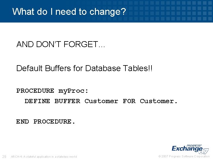 What do I need to change? AND DON’T FORGET… Default Buffers for Database Tables!!