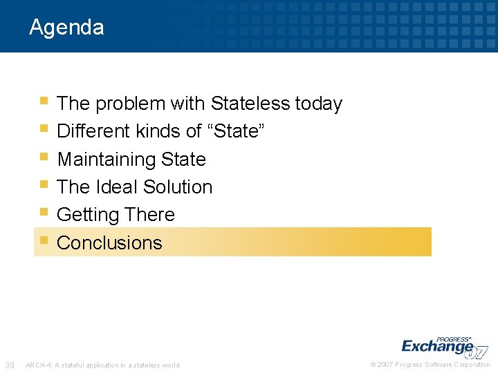 Agenda § The problem with Stateless today § Different kinds of “State” § Maintaining