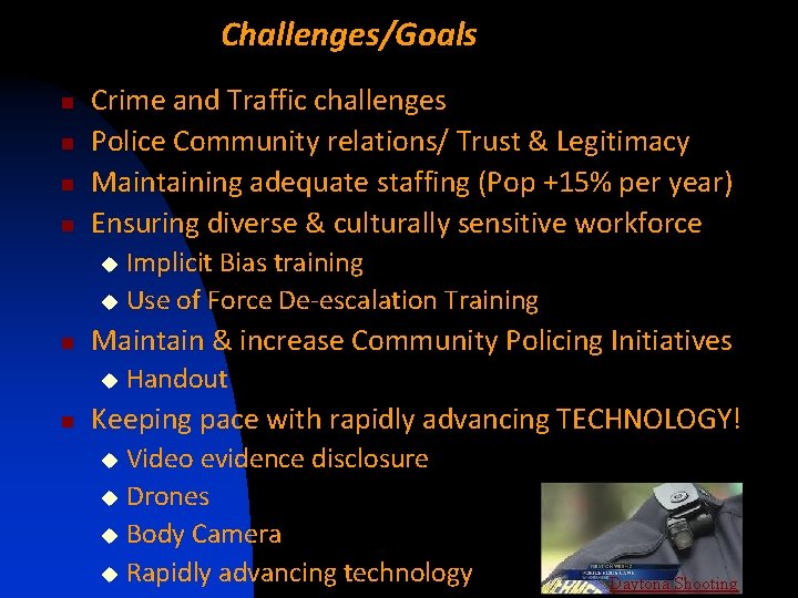 Challenges/Goals n n Crime and Traffic challenges Police Community relations/ Trust & Legitimacy Maintaining