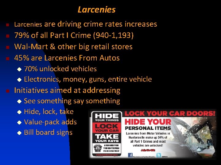 Larcenies n n Larcenies are driving crime rates increases 79% of all Part I