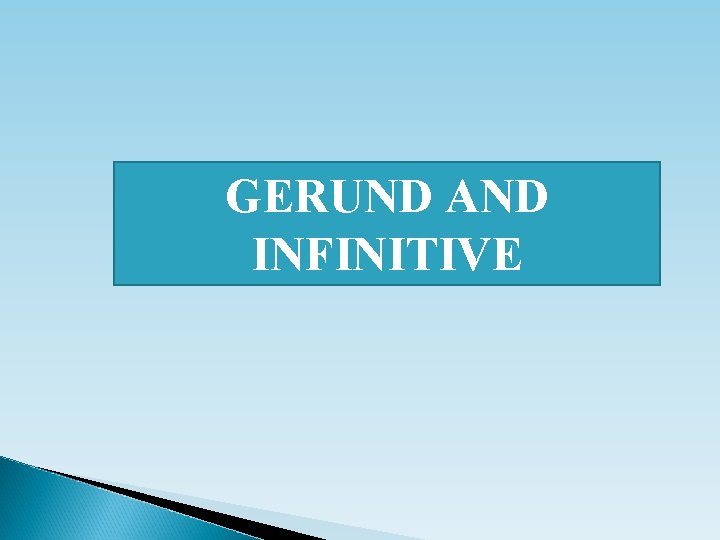 GERUND AND INFINITIVE 