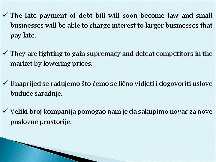  The late payment of debt bill will soon become law and small businesses