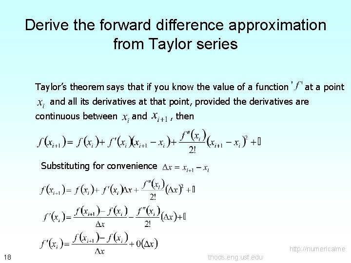 Derive the forward difference approximation from Taylor series Taylor’s theorem says that if you