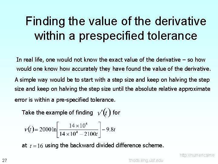 Finding the value of the derivative within a prespecified tolerance In real life, one