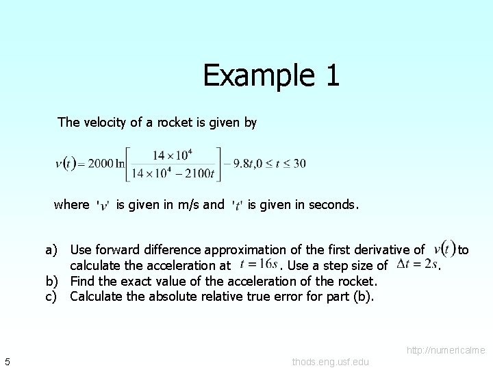 Example 1 The velocity of a rocket is given by where is given in