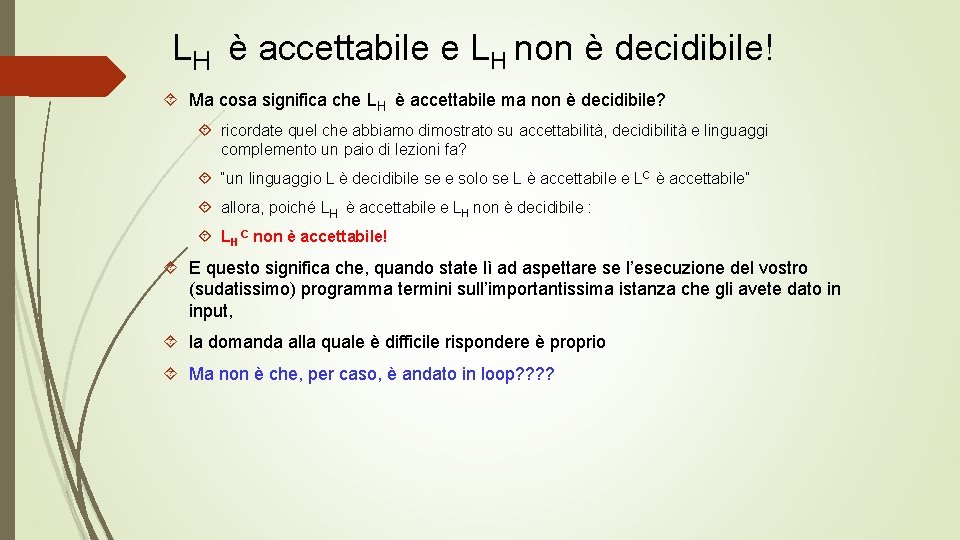 LH è accettabile e LH non è decidibile! Ma cosa significa che LH è