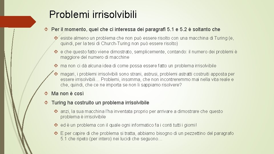 Problemi irrisolvibili Per il momento, quel che ci interessa dei paragrafi 5. 1 e