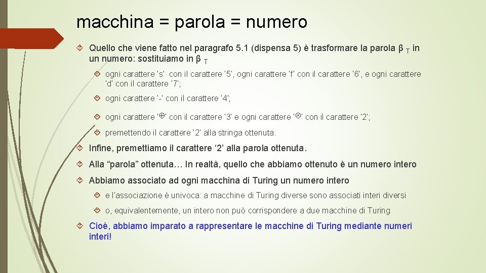 macchina = parola = numero Quello che viene fatto nel paragrafo 5. 1 (dispensa