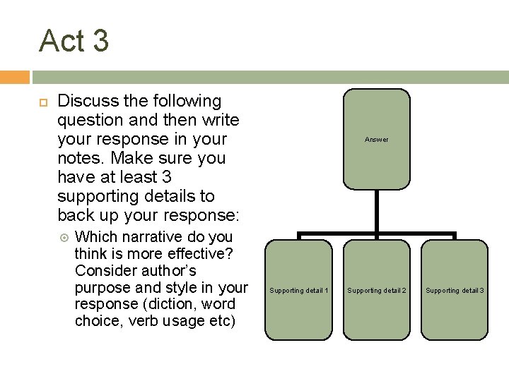 Act 3 Discuss the following question and then write your response in your notes.