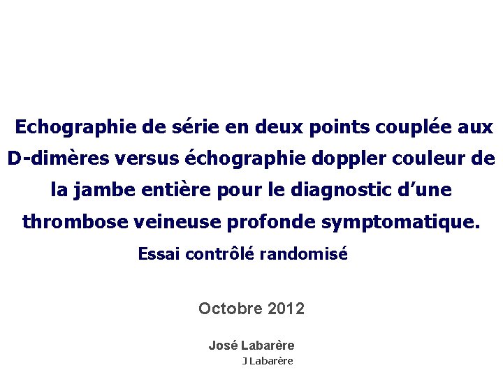  Echographie de série en deux points couplée aux D-dimères versus échographie doppler couleur