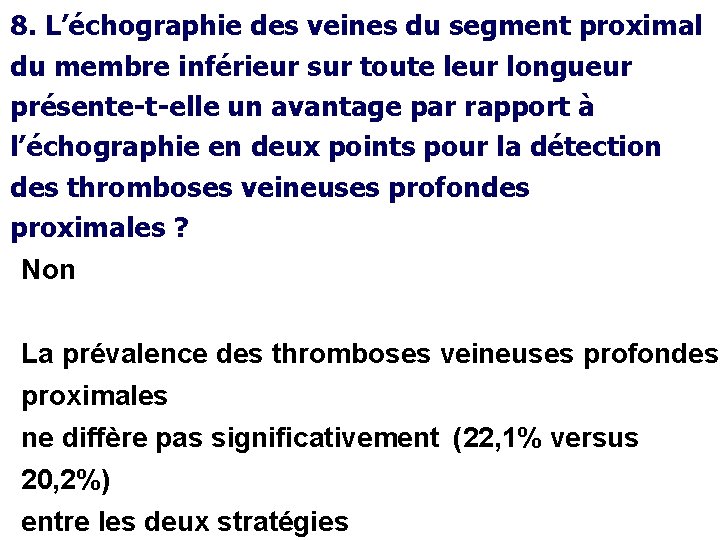 8. L’échographie des veines du segment proximal du membre inférieur sur toute leur longueur