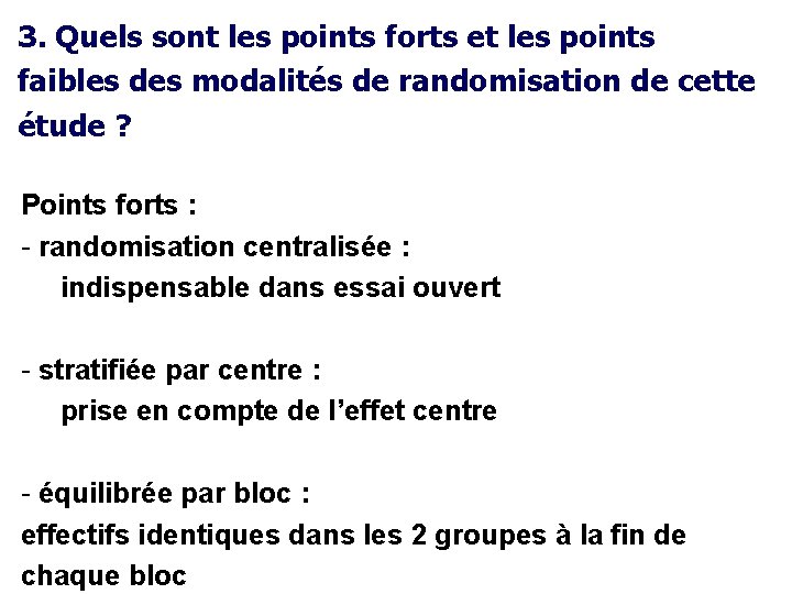 3. Quels sont les points forts et les points faibles des modalités de randomisation