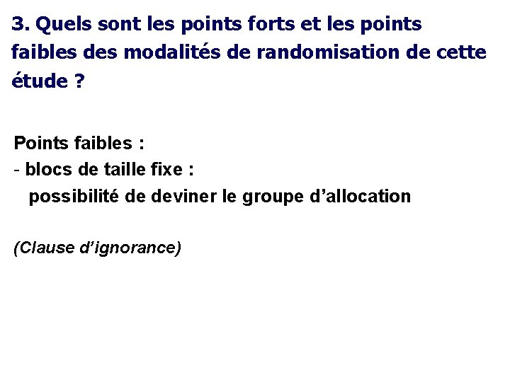 3. Quels sont les points forts et les points faibles des modalités de randomisation