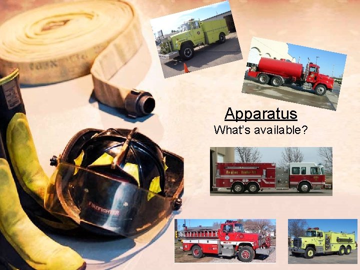 Apparatus What’s available? 