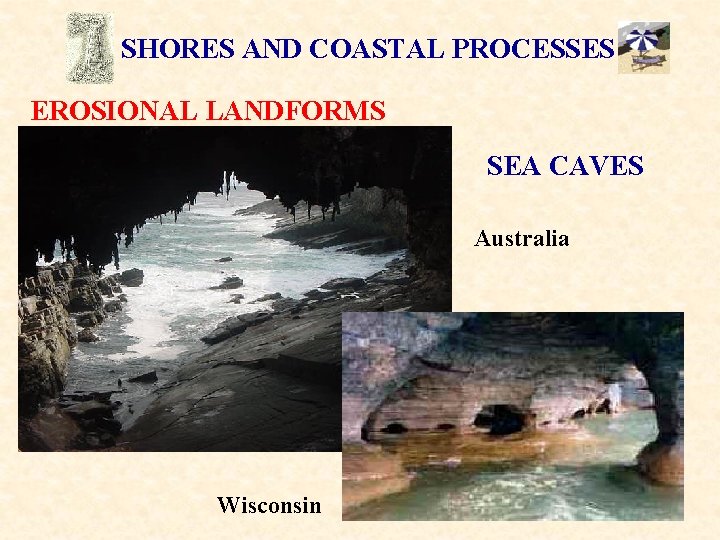 SHORES AND COASTAL PROCESSES EROSIONAL LANDFORMS SEA CAVES Australia Wisconsin 