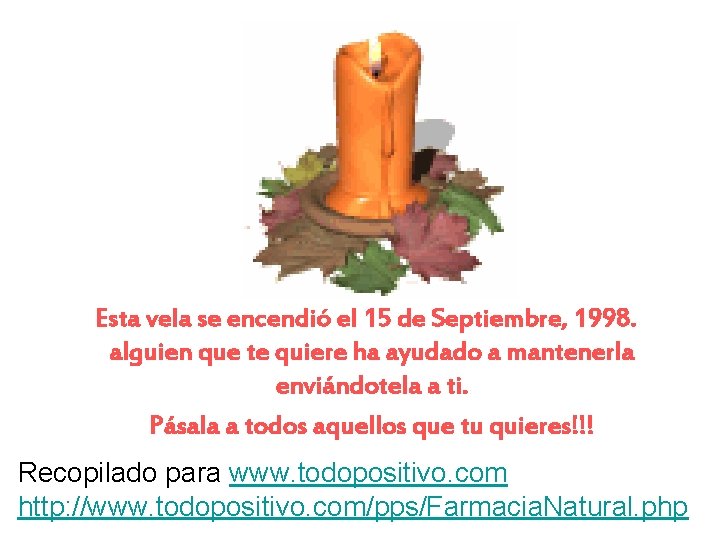 Esta vela se encendió el 15 de Septiembre, 1998. alguien que te quiere ha