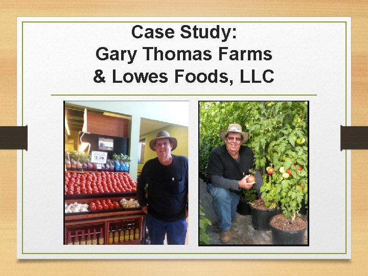 Case Study: Gary Thomas Farms & Lowes Foods, LLC 