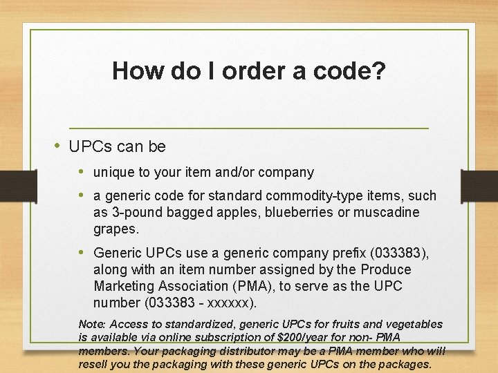 How do I order a code? • UPCs can be • unique to your