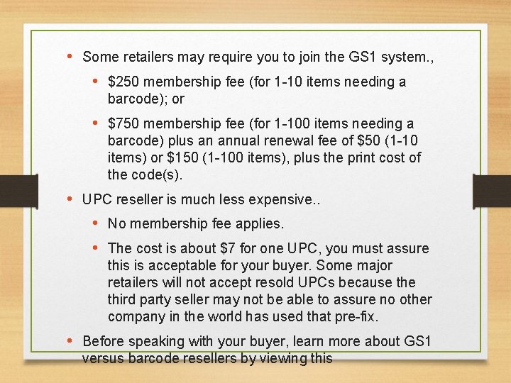  • Some retailers may require you to join the GS 1 system. ,