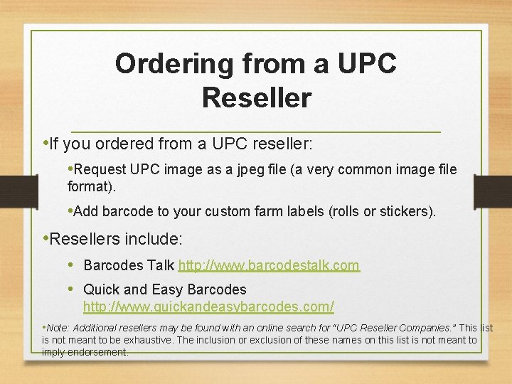 Ordering from a UPC Reseller • If you ordered from a UPC reseller: •