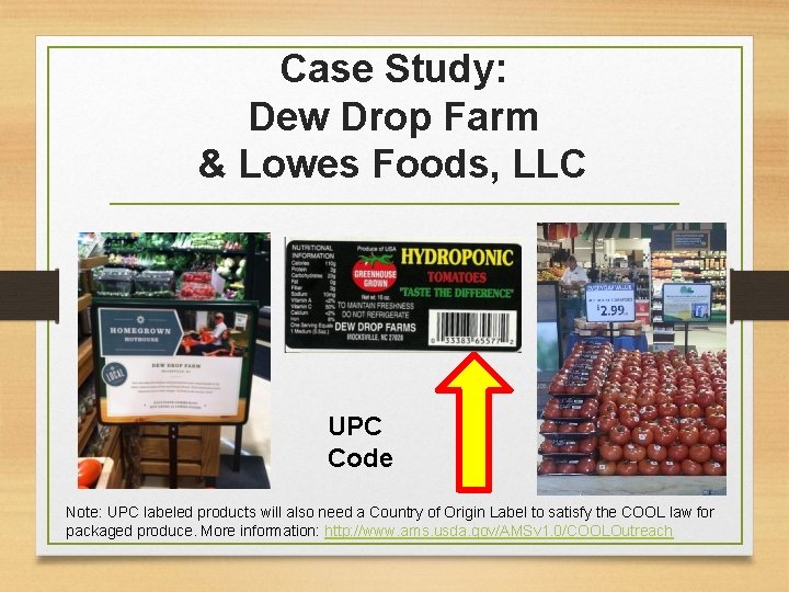 Case Study: Dew Drop Farm & Lowes Foods, LLC UPC Code Note: UPC labeled