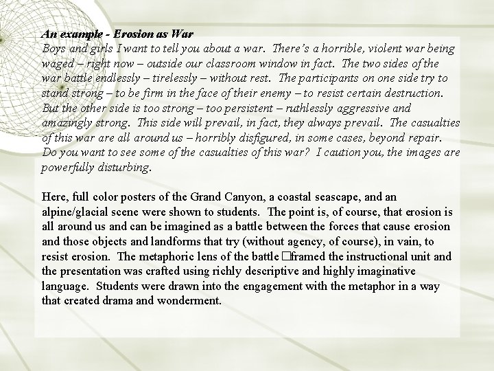 An example - Erosion as War Boys and girls I want to tell you