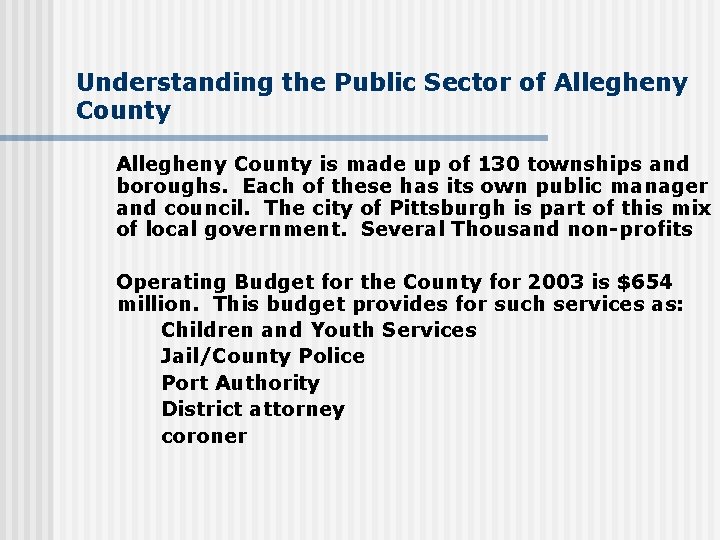 Understanding the Public Sector of Allegheny County is made up of 130 townships and