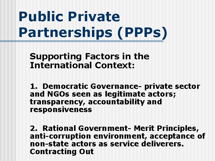 Public Private Partnerships (PPPs) Supporting Factors in the International Context: 1. Democratic Governance- private