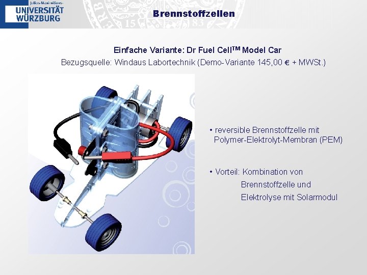 Brennstoffzellen Einfache Variante: Dr Fuel Cell. TM Model Car Bezugsquelle: Windaus Labortechnik (Demo-Variante 145,