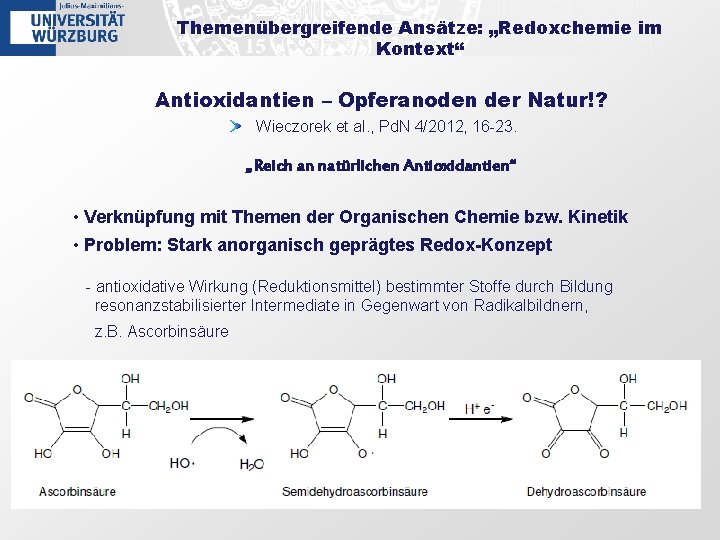 Themenübergreifende Ansätze: „Redoxchemie im Kontext“ Antioxidantien – Opferanoden der Natur!? Wieczorek et al. ,