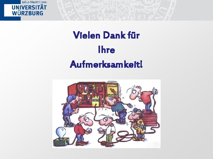 Vielen Dank für Ihre Aufmerksamkeit! 