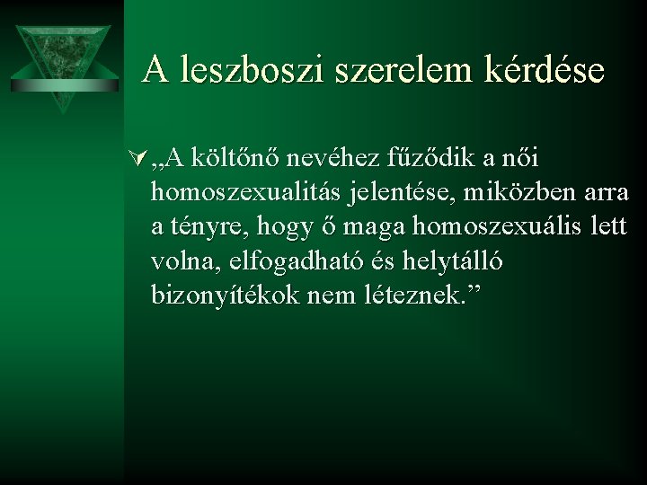 A leszboszi szerelem kérdése Ú „A költőnő nevéhez fűződik a női homoszexualitás jelentése, miközben