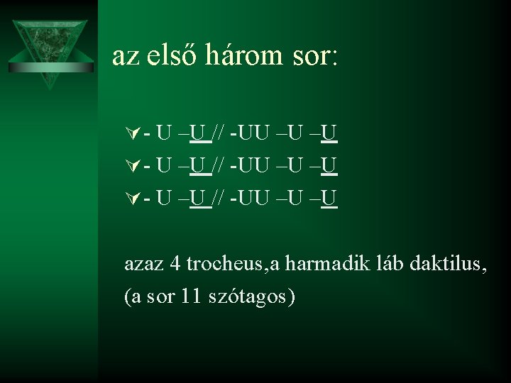 az első három sor: Ú - U –U // -UU –U –U azaz 4