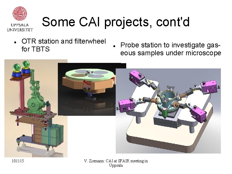 Some CAI projects, cont'd OTR station and filterwheel for TBTS 101115 Probe station to