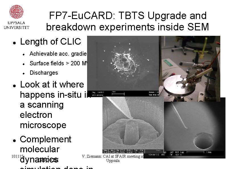 FP 7 -Eu. CARD: TBTS Upgrade and breakdown experiments inside SEM Length of CLIC