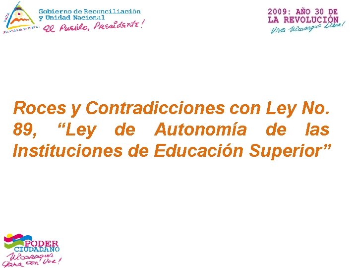 Roces y Contradicciones con Ley No. 89, “Ley de Autonomía de las Instituciones de