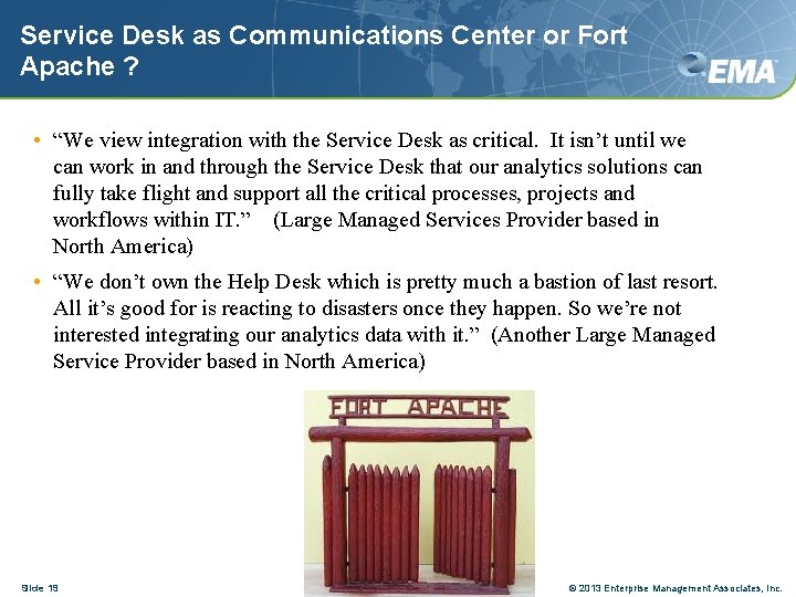 Service Desk as Communications Center or Fort Apache ? • “We view integration with