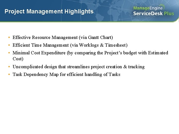 Project Management Highlights • Effective Resource Management (via Gantt Chart) • Efficient Time Management