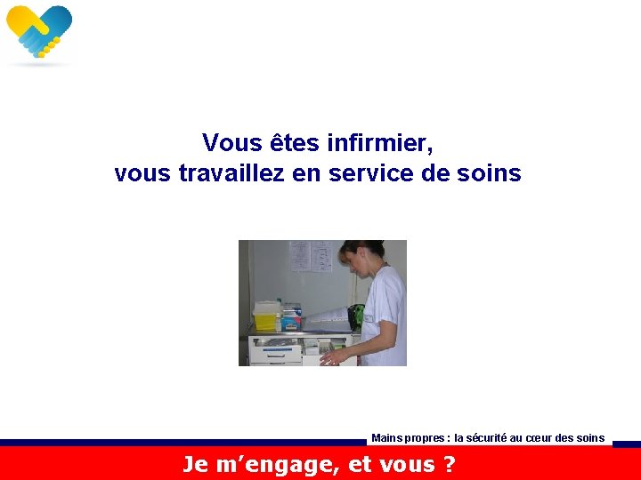 Vous êtes infirmier, vous travaillez en service de soins Mains propres : la sécurité