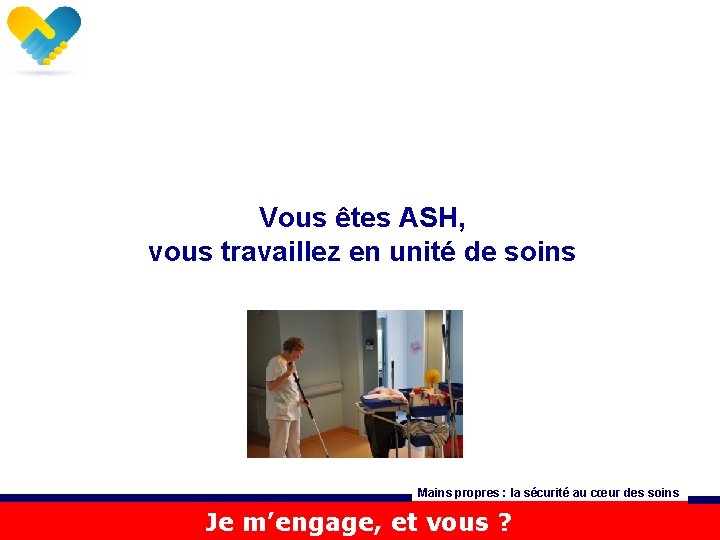 Vous êtes ASH, vous travaillez en unité de soins Mains propres : la sécurité