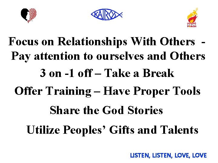 Focus on Relationships With Others Pay attention to ourselves and Others 3 on -1