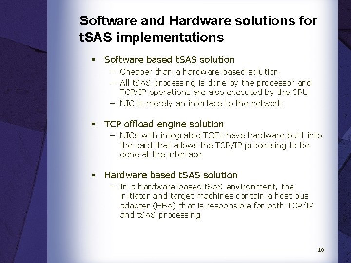 Software and Hardware solutions for t. SAS implementations § Software based t. SAS solution