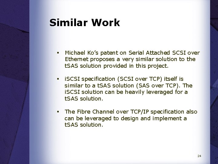 Similar Work § Michael Ko’s patent on Serial Attached SCSI over Ethernet proposes a