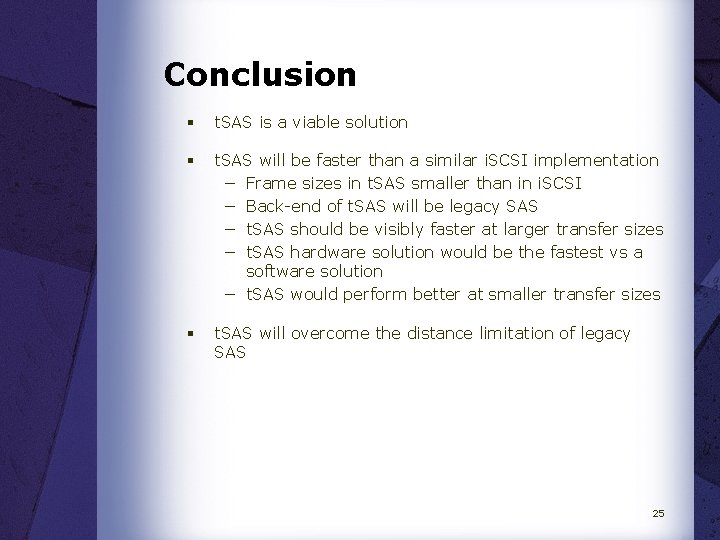 Conclusion § t. SAS is a viable solution § t. SAS will be faster