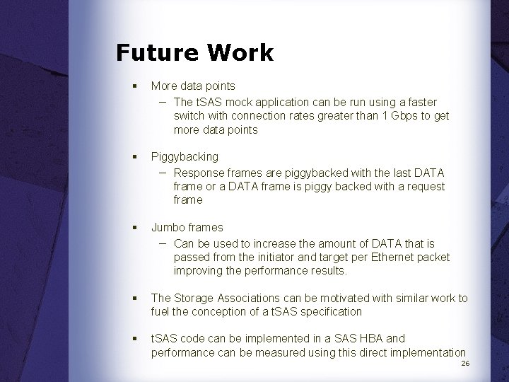 Future Work § More data points − The t. SAS mock application can be