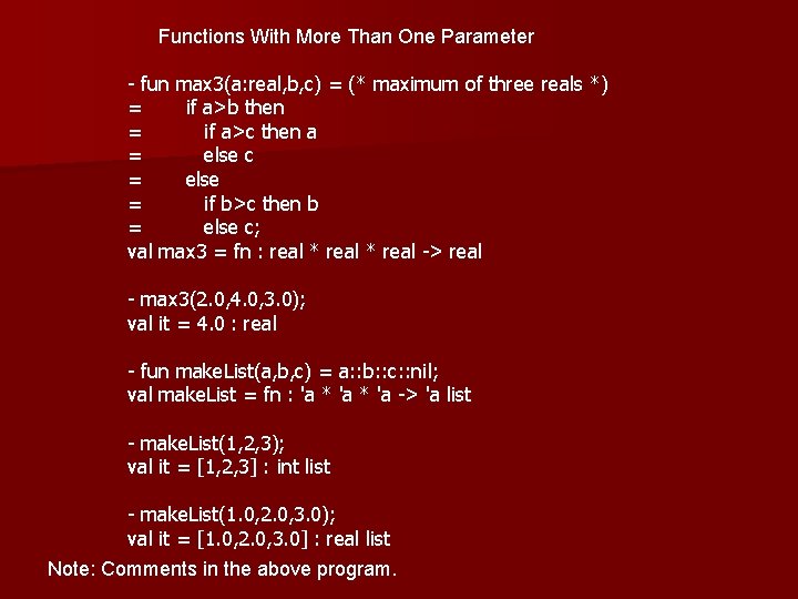 Functions With More Than One Parameter - fun max 3(a: real, b, c) =